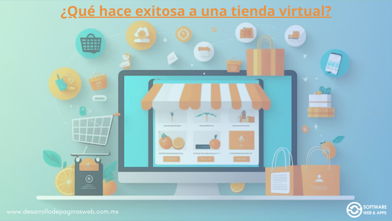 Software web y apps, diseño de paginas web y tiendas virtuales en cdmx, ¿Qué hace exitosa a una tienda virtual